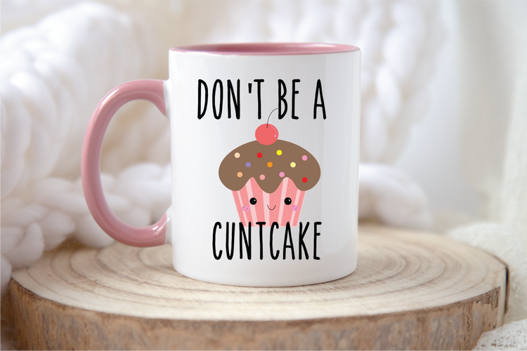 Don't be a Cuntcake Mug