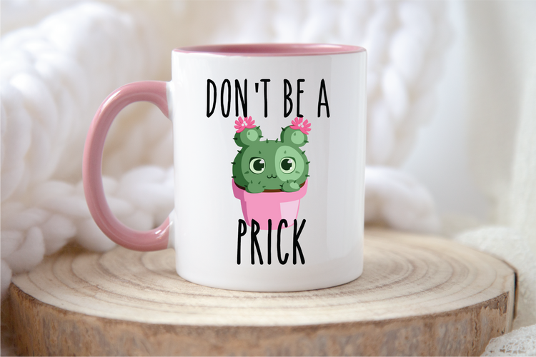 Don't be a Prick Mug