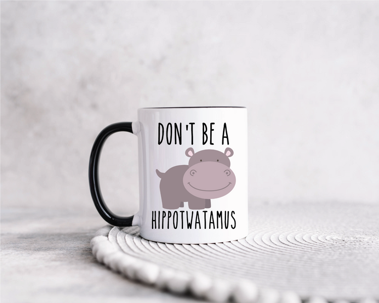 Don't be a Hippotwatamus Mug