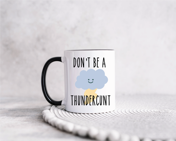 Don't be a Thundercunt Mug